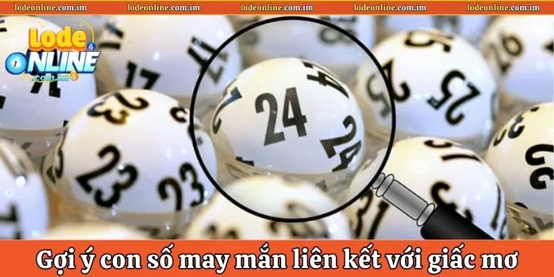 Gợi ý con số may mắn liên kết với giấc mơ