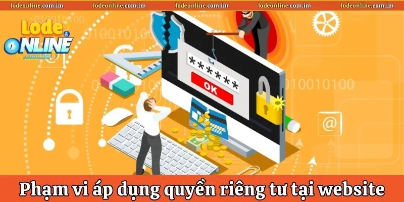 Phạm vi áp dụng quyền riêng tư tại website